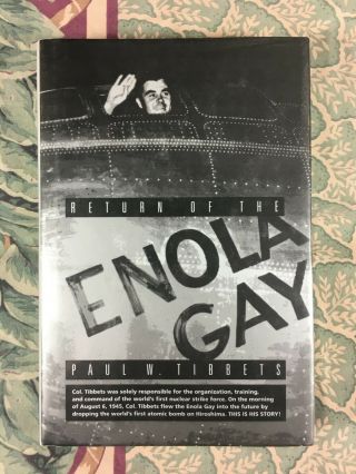 Return Of The Enola Gay By Paul Tibbets Hand Signed With Photograph