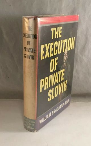 The Execution Of Private Slovik By William Bradford Huie 1954 1st Edition Ww1