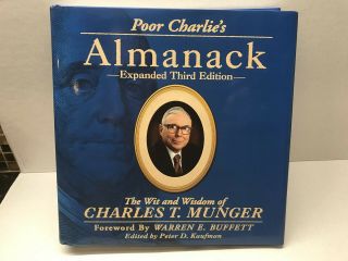 Poor Charlies Almanack: The Wit And Wisdom Of Charles T.  Munger,  Expanded 3rd Ed