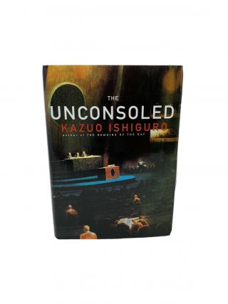 Signed First American Edition The Unconsoled By Kazuo Ishiguro 1995 - Hc/dj