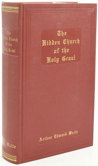 Arthur Edward Waite / Hidden Church Of The Holy Graal Its Legends And 292567