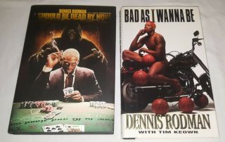 Set 2 Dennis Rodman Signed Books - Bad As I Wanna Be & I Should Be Dead By Now
