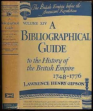 Lawrence Henry Gipson / Bibliographical Guide To The History Of The British 1st