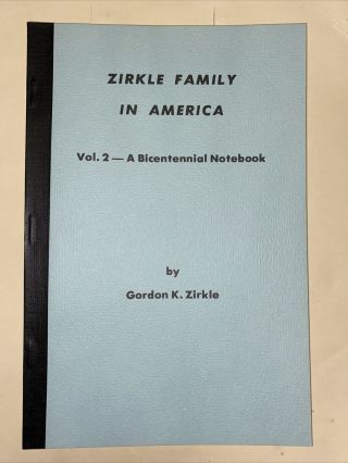 Zirkle Family Genealogy Shenandoah Virginia Philadelphia Pennsylvania Vol 2
