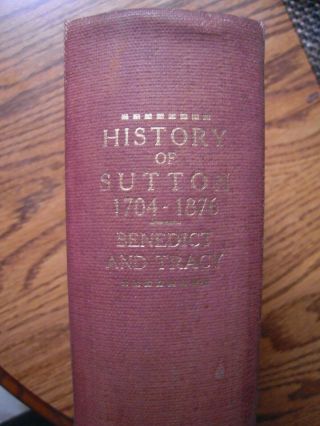 History Of The Town Of Sutton Massachusetts From 1704 To 1876 - 1st Edition