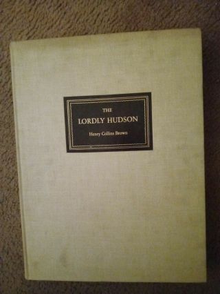 The Lordly Hudson By Henry Collins Brown Signed Limited Ed 222 Of 874 History