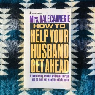 How To Help Your Husband Get Ahead Dorothy Carnegie Pyramid Books 1974