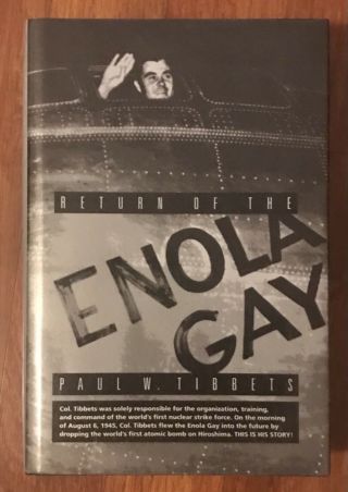 Return Of The Enola Gay By Paul Tibbets Hand Signed First Edition