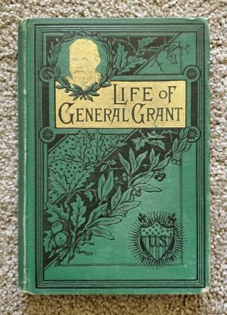 The Military And Civil Life Of General Ulysses S.  Grant By James P.  Boyd (1885)