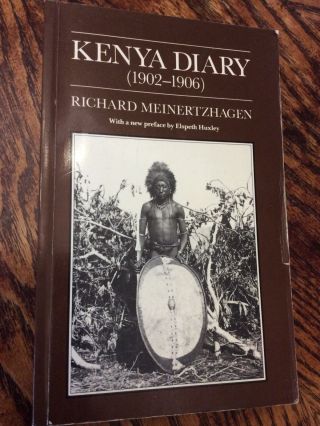 Kenya Diary (1902 - 1906) By Richard Meinertzhagen.  Intro.  By E.  Huxley.  1985 Sb.