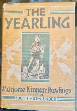 The Yearling By Marjorie Kinnan Rawlings.  True First Edition/printing 1938 W/dj