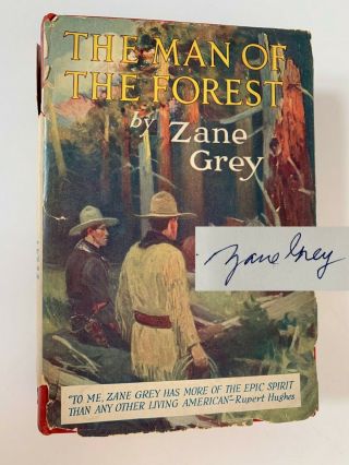 Zane Grey Signed - Man Of The Forest 1920 Book With Jacket