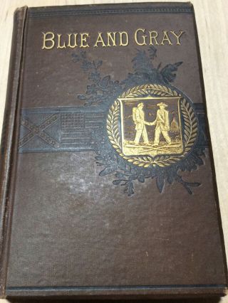 1884 Blue And The Gray Book,  20 Civil War Maps.  Confederate,  N Union Armies Rosters