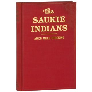 1926 Stocking Saukie Indians & Their Great Chiefs Black Hawk Keokuk History Book