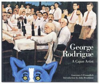 Freundlich George Rodrigue: Cajun Artist 1st Ed/dj 1996 " Blue Dog " Paintings