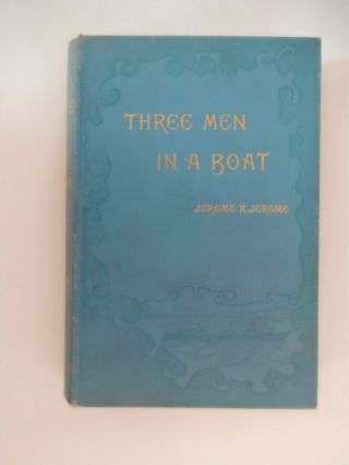 Jerome K Jerome: Three Men In A Boat,  1890