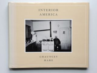 Chauncey Hare: Interior America (1978 1st Edition Hc/dj) Photography Monograph