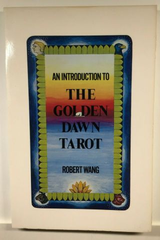 An Introduction To The Golden Dawn Tarot Robert Wang,  Samuel Weiser Inc.