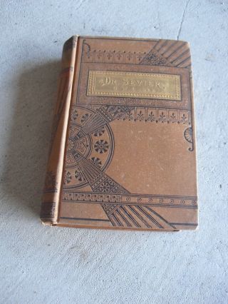 Vintage 1885 Book Dr Sevier By George W Cable - James R Osgood And Co