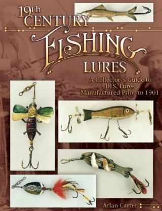 19th Century Fishing Lures: A Collector 