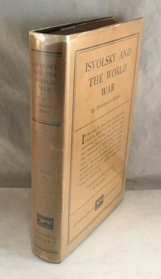 Isvolsky And The World War By Friedrich Frederich Stieve Ww1 History Book 1926