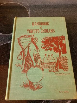 Handbook Of Yokuts Indians By F.  F Latta