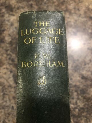 F.  W.  Boreham The Luggage Of Life 1912 True First Edition Only 1000 Copies Made