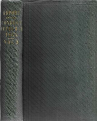 Report Of The Joint Committee On The Conduct Of The War.  Wash. ,  1865.