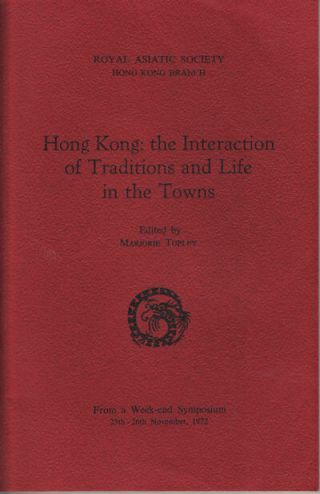 Majorie Topley / Hong Kong The Interaction Of Traditions And Life In The Towns