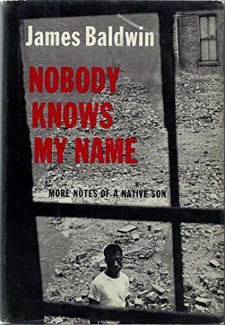 Nobody Knows My Name: More Notes Of A Native Son - Baldwin,  James,  Hardcover