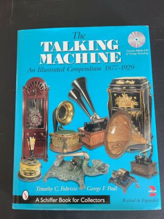 The Talking Machine Compendium By Timothy C.  Fabrizio And George F.  Paul.