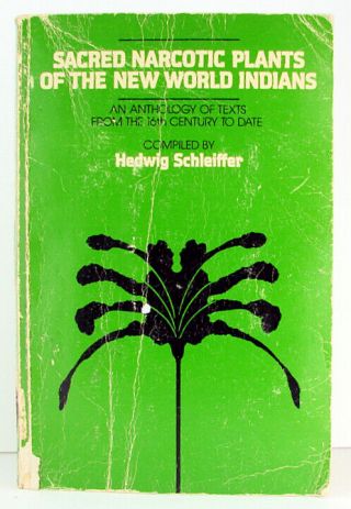 Sacred Narcotic Plants Of The World Indians - Book By Hedwig Schleiffer