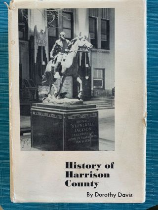 History Of Harrison County,  West Virginia By Dorothy Davis