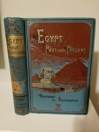 1894 Egypt Past And Present / 100 Illustrations / Decorative Cloth Binding