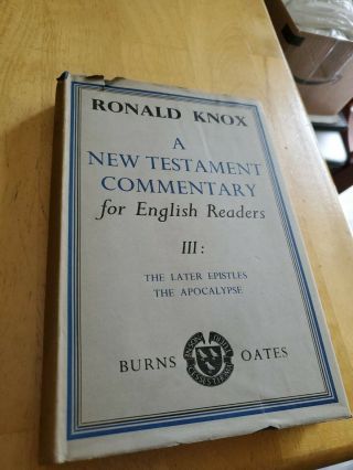 A Testament Commentary For English Readers Iii: Later Epistles,  Ronald Knox