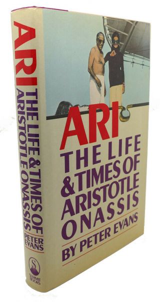 Peter Evans Ari The Life And Times Of Aristotle Socrates Onassis 1st Edition 1s