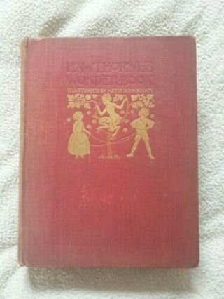 Arthur Rackham Nathaniel Hawthorn - A Wonder Book - 1st/1st 1922,  16 Plates