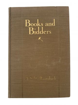 A S W Rosenbach / Books And Bidders The Adventures Of A Bibliophile 1st Ed 1927