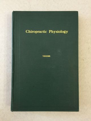 A Text Book On Chiropractic Physiology By Harry E Vedder Fifth Edition 1922 Hc