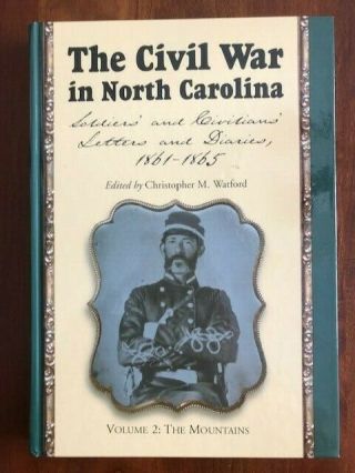 Civil War In North Carolina Vol 2: Mountains,  Soldiers Civilians Letters Diaries