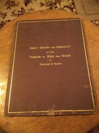 Early History Of The Families Of Hore And Hoare By Captain E.  Hoare 1883