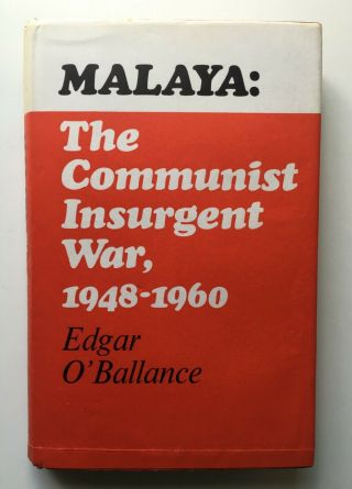 Malaya The Communist Insurgent War 1948 - 1960 1st Edition1966 Edgar O 