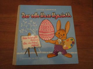 E719) Altes Kinderbuch Der Edle Hase Hyazinth Frommer/bela Tanko Pannonia Ea 1964