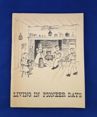 Living In Pioneer Days Barbara E.  Beatty,  Pub.  By Winnetka,  Il Boe 1962 Rare