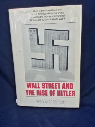 Wall Street And The Rise Of Hitler By Antony Sutton