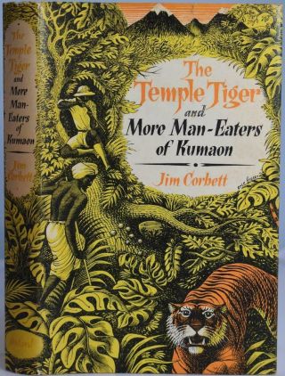 Temple Tiger & More Man - Eaters Of Kumaon Big Game Hunting India Jim Corbett 1954
