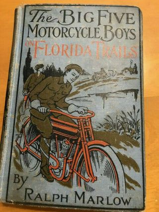 Big Five Motorcycle Boys: On Florida Trails 1914
