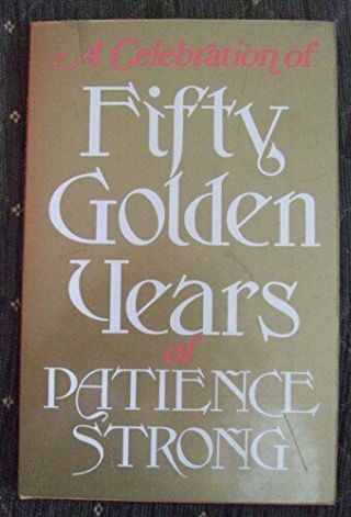 A Celebration Of 50 Golden Years Of Patience Str.  By Strong,  Patience Hardback