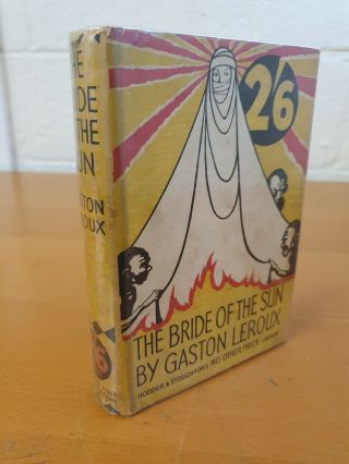 Gaston Leroux The Bride Of The Sun - 1930s Hardback In D/j - W