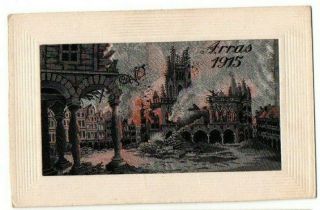 Ww1 Woven Silk Postcard Flames Arras France E.  D.  Paris Vintage 1915